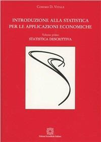 Introduzione alla statistica per le applicazioni economiche. Vol. 1: Statistica descrittiva. - Marcella Niglio, Cosimo D. Vitale - Libro Edizioni Scientifiche Italiane 2002, Manlio Rossi Doria | Libraccio.it