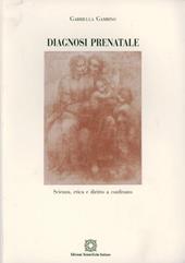 Diagnosi prenatale. Scienza, etica e diritto a confronto