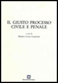 Giusto processo civile e penale - Marco Campiani - Libro Edizioni Scientifiche Italiane 2004 | Libraccio.it