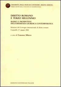 Diritto romano e terzo millennio - Francesco Milazzo - Libro Edizioni Scientifiche Italiane 2004 | Libraccio.it