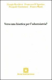 Verso una bioetica per l'odontoiatria? - Pasquale Giustiniani - Libro Edizioni Scientifiche Italiane 2004, Bioetica e valori | Libraccio.it