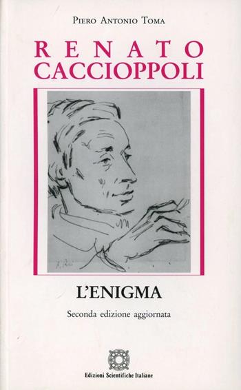 Renato Caccioppoli. L'enigma - Piero A. Toma - Libro Edizioni Scientifiche Italiane 2004 | Libraccio.it