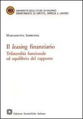 Il leasing finanziario. Trilateralità funzionale ed equilibrio del rapporto