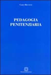 Pedagogia penitenziaria - Carlo Brunetti - Libro Edizioni Scientifiche Italiane 2005, Manuali | Libraccio.it