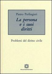 La persona e i suoi diritti. Problemi del diritto civile