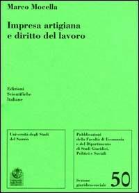 Impresa artigiana e diritto del lavoro - Marco Mocella - Libro Edizioni Scientifiche Italiane 2006, Univ. Sannio | Libraccio.it