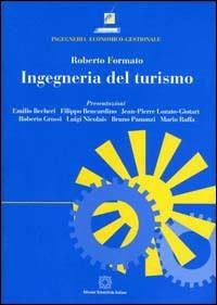 Ingegneria del turismo - Roberto Formato - Libro Edizioni Scientifiche Italiane 2006, Ingegneria economico-gestionale | Libraccio.it