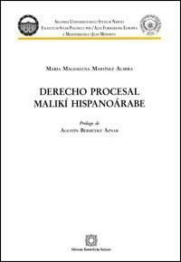 Derecho procesal malikí hispanoárabe - Magdalena Martinez Almira - Libro Edizioni Scientifiche Italiane 2007, Seconda Università di Napoli Jean Monnet | Libraccio.it