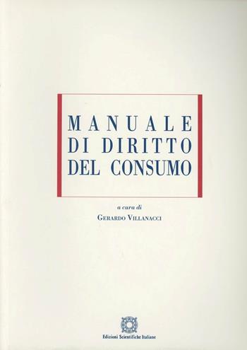 Manuale di diritto del consumo  - Libro Edizioni Scientifiche Italiane 2007 | Libraccio.it