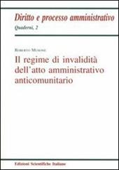 Il regime d'invalidità dell'atto amministrativo anticomunitario