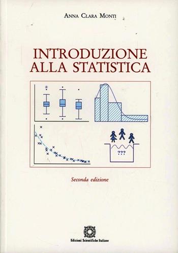 Introduzione alla statistica - Annaclara Monti - Libro Edizioni Scientifiche Italiane 2008 | Libraccio.it