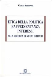 Etica della politica, rappresentanza, interessi. Alla ricerca di nuovi sistemi