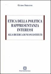 Etica della politica, rappresentanza, interessi. Alla ricerca di nuovi sistemi