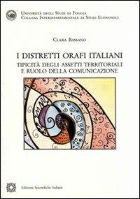 I distretti orafi italiani - Clara Bassano - Libro Edizioni Scientifiche Italiane 2008, Univ. Foggia | Libraccio.it