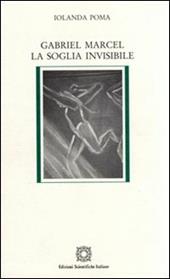 Gabriel Marcel. La soglia invisibile