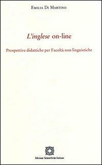 L' inglese on-line - Emilia Di Martino - Libro Edizioni Scientifiche Italiane 2009, Lingue, linguaggi, letterature | Libraccio.it