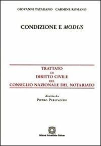 Condizione e modus - Giovanni Tatarano, Carmine Romano - Libro Edizioni Scientifiche Italiane 2009, Trattato dir. civ. Cons. naz. notariato | Libraccio.it