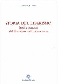 Storia de liberismo - Antonio Cardini - Libro Edizioni Scientifiche Italiane 2009 | Libraccio.it