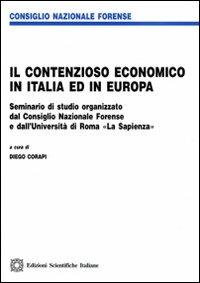 Il contenzioso economico in Italia ed in Europa  - Libro Edizioni Scientifiche Italiane 2009, Quaderni di Rassegna forense | Libraccio.it