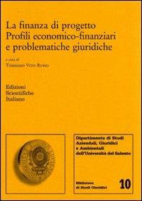 La finanza di progetto. Profili economico-finanziari e problematiche giuridiche  - Libro Edizioni Scientifiche Italiane 2009, Biblioteca di studi giuridici | Libraccio.it