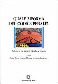 Quale riforma del codice penale?  - Libro Edizioni Scientifiche Italiane 2009, Studi di scienze penalistiche integrate | Libraccio.it