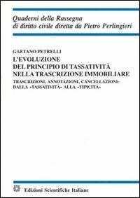 L'evoluzione del principio di tassatività nella trascrizione immobiliare - Gaetano Petrelli - Libro Edizioni Scientifiche Italiane 2010, Quaderni della Rassegna di diritto civile | Libraccio.it