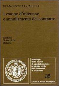 Lesione d'interesse e annullamento del contratto - Francesco Lucarelli - Libro Edizioni Scientifiche Italiane 2009 | Libraccio.it