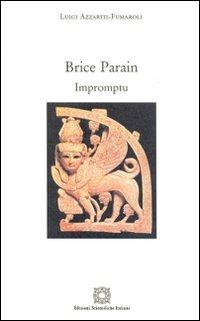 Brice Parain. Impromptu - Luigi Azzariti-Fumaroli - Libro Edizioni Scientifiche Italiane 2010, Quaderni de «Il pensiero» | Libraccio.it