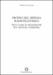 Profili del sistema radiotelevisivo. Nella fase di transizione sul digitale terrestre