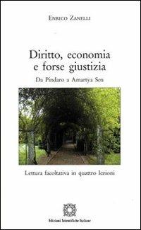 Diritto, economia e forse giustizia. Da Pindaro a Amartya Sen - Enrico Zanelli - Libro Edizioni Scientifiche Italiane 2010, Centro studi toscolano | Libraccio.it