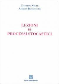 Lezioni di processi stocastici - Giuseppe Nolfe, Aniello Buonocore - Libro Edizioni Scientifiche Italiane 2010 | Libraccio.it