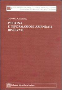 Persona e informazioni aziendali riservate - Giovanna Chiappetta - Libro Edizioni Scientifiche Italiane 2010, Univ. Calabria-Fac. di economia | Libraccio.it