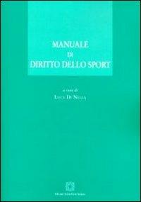Manuale di diritto dello sport  - Libro Edizioni Scientifiche Italiane 2010, Manuali | Libraccio.it