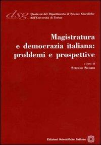 Magistratura e democrazia italiana. Problemi e prospettive  - Libro Edizioni Scientifiche Italiane 2010, Quaderni Dip. di Scienze Giuriche Torino | Libraccio.it