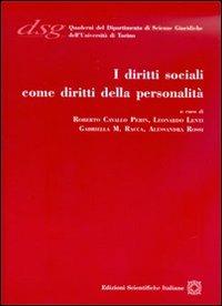 I diritti sociali come diritti della personalità  - Libro Edizioni Scientifiche Italiane 2010, Quaderni Dip. di Scienze Giuriche Torino | Libraccio.it