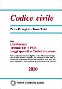 Codice civile 2010 - Pietro Perlingieri, Bruno Troisi - Libro Edizioni Scientifiche Italiane 2010 | Libraccio.it