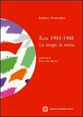 Kos 1943-1948. La strage, la storia