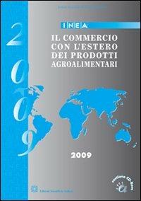 Il commercio con l'estero dei prodotti agroalimentari. Con CD-ROM  - Libro Edizioni Scientifiche Italiane 2011, Inea. Studi e ricerche | Libraccio.it