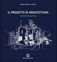 Il progetto di architettura nell'attività di Luigi Picone. Ediz. illustrata - M. Gabriella Errico - Libro Edizioni Scientifiche Italiane 2010 | Libraccio.it