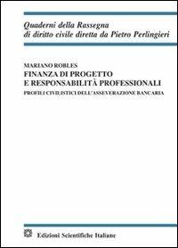 Finanza di progetto e responsabilità professionali - Mariano Robles - Libro Edizioni Scientifiche Italiane 2011, Quad. della rassegna di dir. pubbl. eur. | Libraccio.it