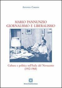 Mario Pannunzio. Giornalismo e liberalismo - Antonio Cardini - Libro Edizioni Scientifiche Italiane 2011 | Libraccio.it