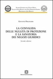 La convalida delle nullità di protezione e la sanatoria dei negozi giuridici