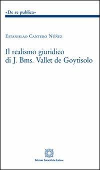 Il realismo giuridico di J. Bms. Vallet de Goytisolo - Estanislao C. Núñez - Libro Edizioni Scientifiche Italiane 2011, De Re Publica | Libraccio.it