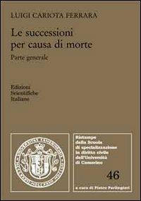 Le successioni per causa di morte - Luigi Cariota Ferrara - Libro Edizioni Scientifiche Italiane 2011, Univ. Camerino | Libraccio.it