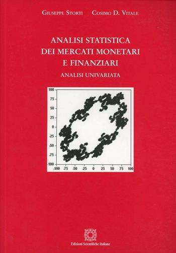 Analisi statistica dei mercati monetari e finanziari. Analisi univariata - Giuseppe Storti, Cosimo D. Vitale - Libro Edizioni Scientifiche Italiane 2011, Manlio Rossi Doria | Libraccio.it