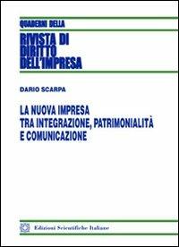 La nuova impresa tra integrazione, patrimonialità e comunicazione - Dario Scarpa - Libro Edizioni Scientifiche Italiane 2011, Quaderni della Rivista di diritto dell'impresa | Libraccio.it