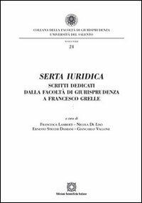 Serta iuridica  - Libro Edizioni Scientifiche Italiane 2011, Univ. Salento-Fac. di giurisprudenza | Libraccio.it
