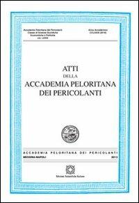 Atti della Accademia Peloritana dei pericolanti  - Libro Edizioni Scientifiche Italiane 2013, Accademia Peloritana dei Pericolanti | Libraccio.it