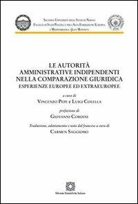 Le autorità amministrative indipendenti nella comparazione giuridica  - Libro Edizioni Scientifiche Italiane 2012, Univ. Napoli | Libraccio.it