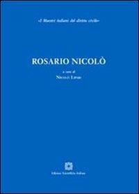 Rosario Nicolò  - Libro Edizioni Scientifiche Italiane 2011, I maestri del diritto civile | Libraccio.it